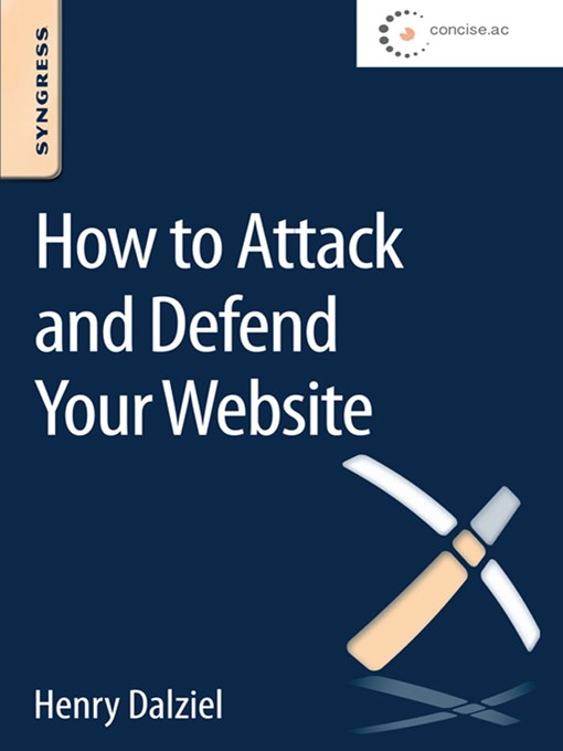 Title details for How to Attack and Defend Your Website by Henry Dalziel - Wait list